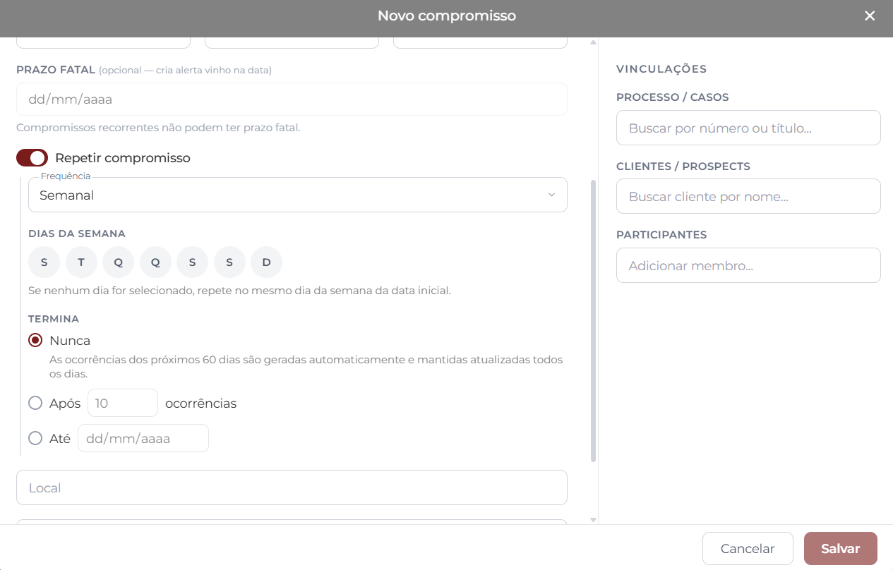 Janela Novo compromisso com a opção Repetir compromisso ativada: o campo Prazo fatal fica desabilitado com o aviso Compromissos recorrentes não podem ter prazo fatal; abaixo, o dropdown Frequência em Semanal, os chips dos Dias da semana e a seção Termina com as opções Nunca (próximos 60 dias gerados automaticamente), Após N ocorrências e Até uma data. À direita, a coluna Vinculações com Processo / Casos, Clientes / Prospects e Participantes