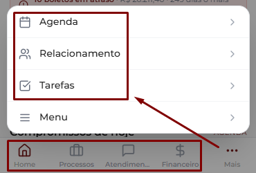 Tab bar inferior do app mobile com os ícones Home, Processos, Atendimentos, Financeiro e Mais, e o popup Mais aberto acima exibindo os módulos restantes (Agenda, Relacionamento, Tarefas) e o item Menu