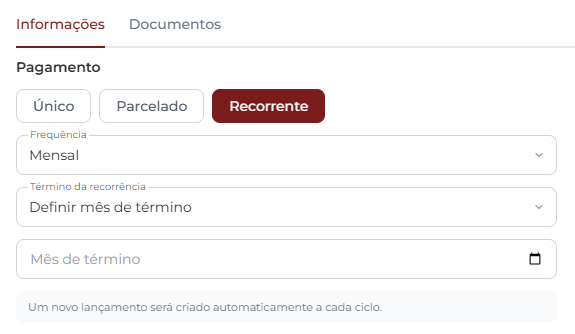 Bloco Pagamento com a opção Recorrente selecionada, exibindo o seletor Frequência (Mensal), o seletor Término da recorrência (Definir mês de término) e o campo Mês de término. Nota inferior em itálico: Um novo lançamento será criado automaticamente a cada ciclo