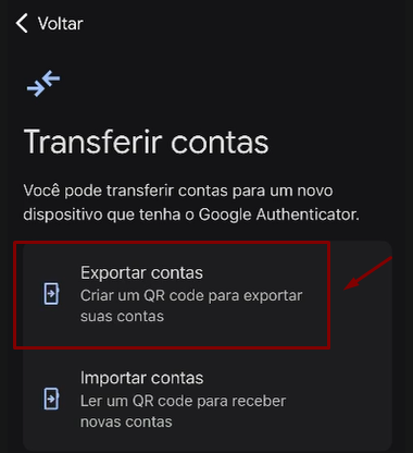 Tela Transferir contas do Google Authenticator com duas opções: Exportar contas (destacada em vermelho — Criar um QR code para exportar suas contas) e Importar contas (Ler um QR code para receber novas contas)