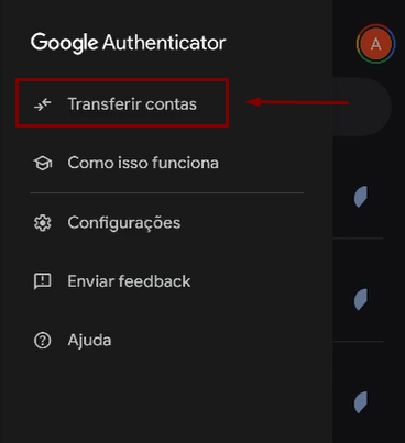 Menu lateral do Google Authenticator aberto, exibindo as opções Transferir contas (destacada em vermelho no topo), Como isso funciona, Configurações, Enviar feedback e Ajuda