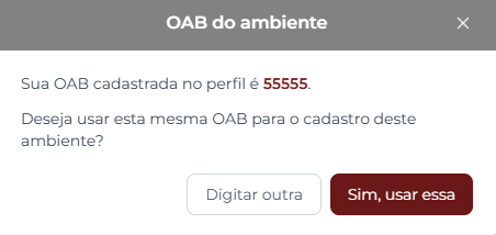 Modal OAB do ambiente perguntando: Sua OAB cadastrada no perfil é 55555. Deseja usar esta mesma OAB para o cadastro deste ambiente? Com os botões Digitar outra e Sim, usar essa
