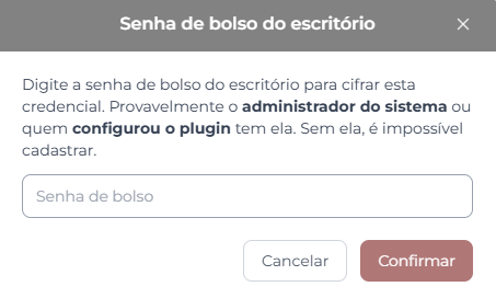Modal Senha de bolso do escritório sobre a tela de Ambientes, com o texto explicando que a senha serve para cifrar a credencial e que o administrador do sistema ou quem configurou o plugin a possui, o campo Senha de bolso e os botões Cancelar e Confirmar