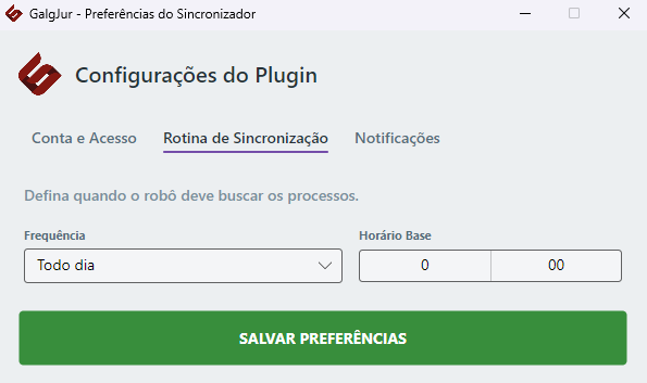 Aba Rotina de Sincronização com texto Defina quando o robô deve buscar os processos, dropdown Frequência com Todo dia selecionado, Vezes por dia com 1x ao dia e Horário com hora 0 e minutos 00, botão SALVAR PREFERÊNCIAS em verde no rodapé