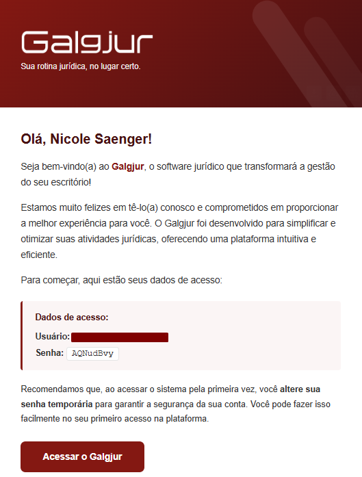 E-mail de boas-vindas do Galgjur com saudação Olá Nicole Saenger, mensagem de boas-vindas, caixa Dados de acesso com Usuário e Senha temporária AQNudBvy em destaque, recomendação para alterar a senha no primeiro acesso e botão Acessar o Galgjur em vinho