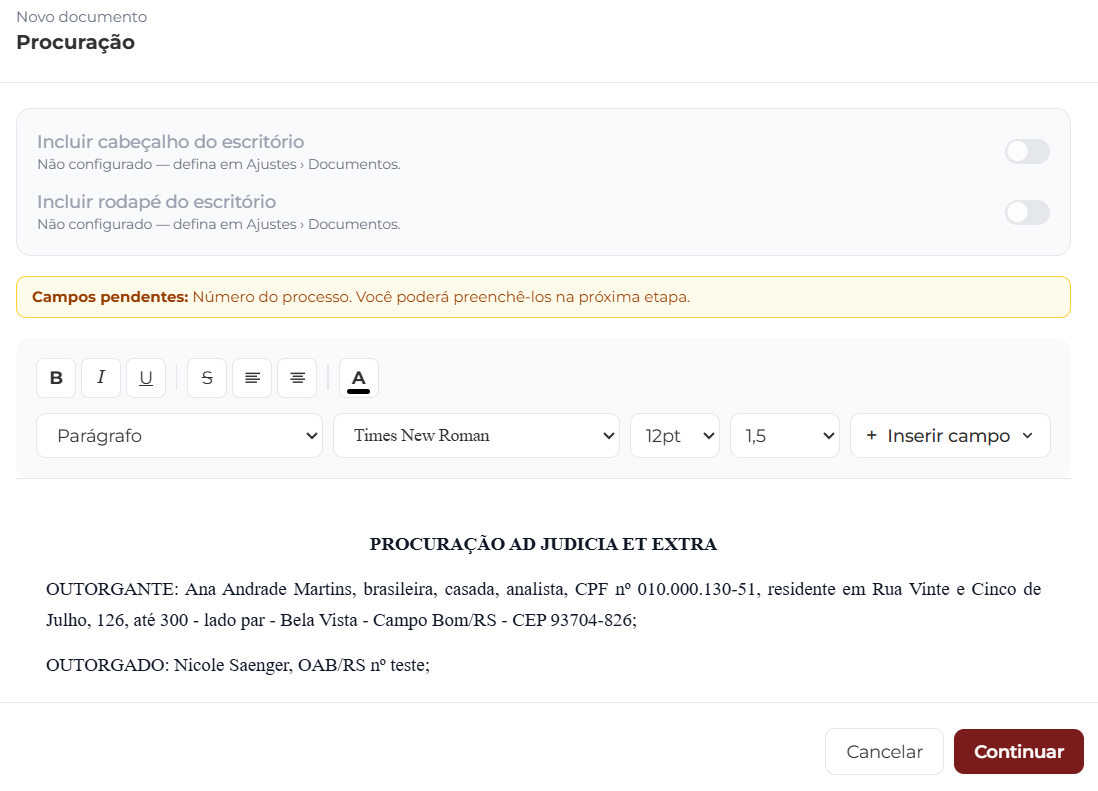 Janela Novo documento Procuração exibinda opção de ativar e desativars Incluir cabeçalho/rodapé do escritório com aviso Não configurado, alerta Campos pendentes (Número do processo), toolbar de edição completa com fonte Times New Roman 12pt 1,5, e o texto da Procuração já preenchido com os dados de Ana Andrade Martins (brasileira, casada, analista, CPF, endereço). Botões Cancelar e Continuar no rodapé